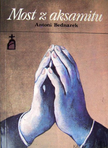 Most z aksamitu. ANTONI BEDNAREK