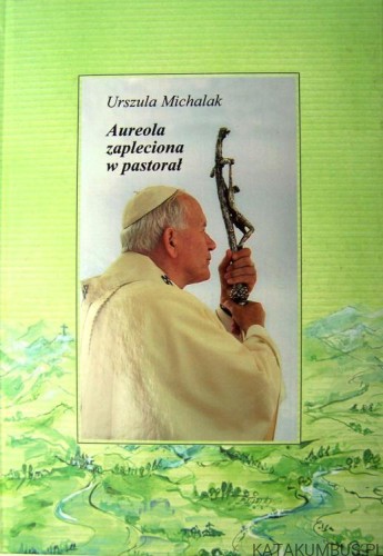 Aureola zapleciona w pastorał. URSZULA MICHALAK
