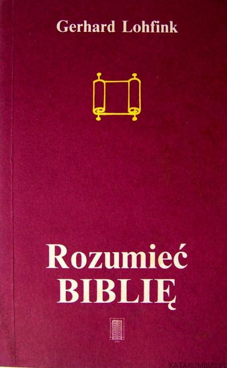 Rozumieć Biblię. GERHARD LOHFINK