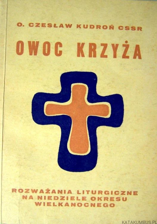 Owoc Krzyża / O. Czesław Kudroń CSSR