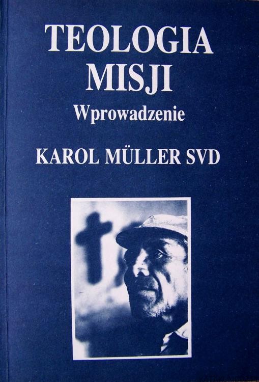 Teologia Misji. Wprowadzenie. KAROL MULLER SVD