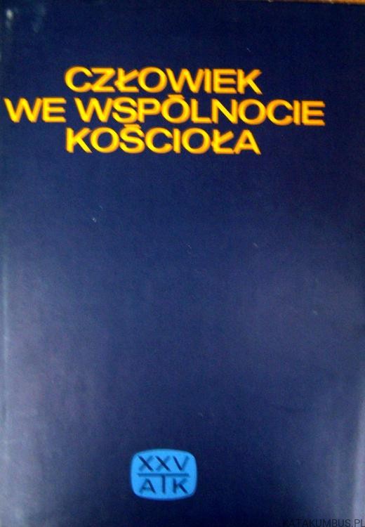 Człowiek we wspólnocie Kościoła. Ks. LUCJAN BALTER SAC