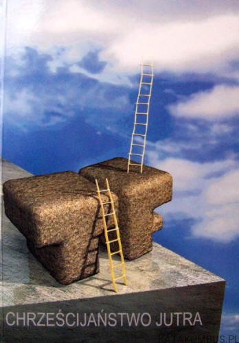 Chrześcijaństwo jutra. red. ks. MARIAN RUSECKI