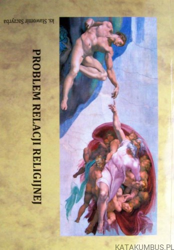 Problem relacji religijnej / Ks. Sławomir Szczyrba