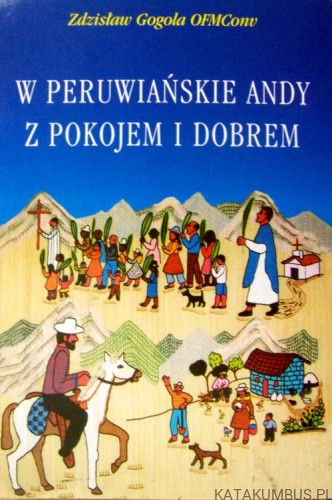 W Peruwiańskie Andy Z Pokojem i Dobrem