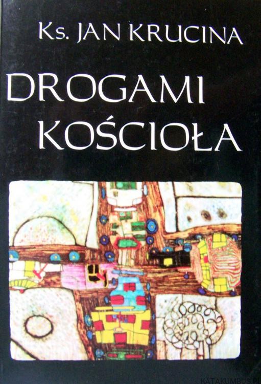 Drogami Kościoła. ks. JAN KRUCINA