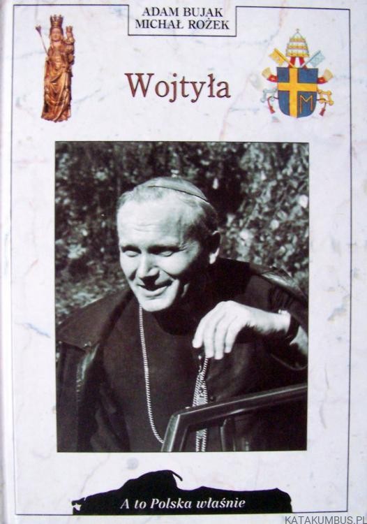 Wojtyła. ADAM BUJAK, MICHAŁ ROŻEK
