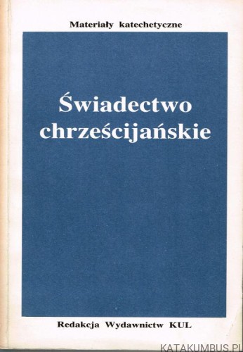 Świadectwo chrześcijańskie. ks. MIECZYSŁAW MAJEWSKI