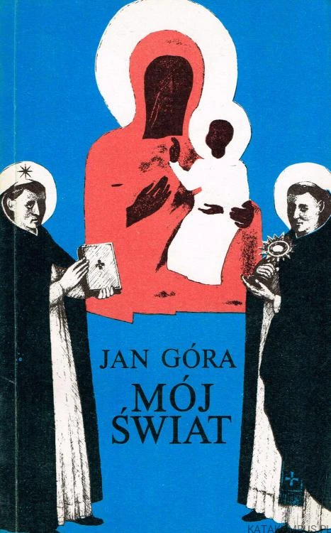 Mój Świat. JAN GÓRA OP