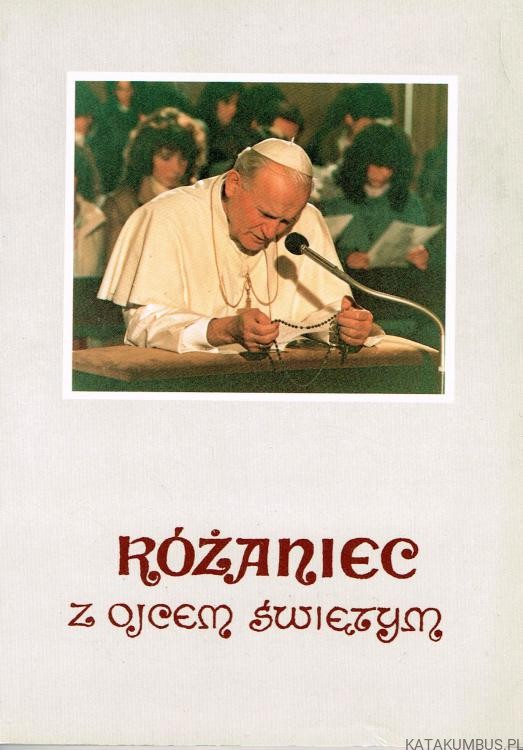 Różaniec z Ojcem Świętym. opr. kS. BOGUMIŁ LEWANDOWSKI