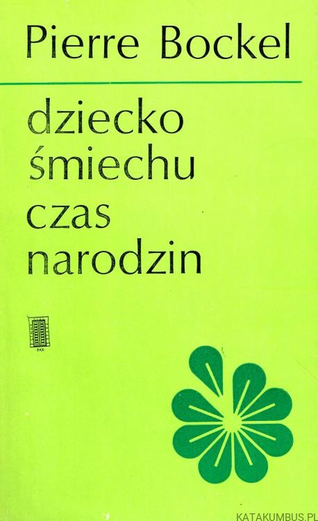 Dziecko śmiechu. Czas narodzin. PIERRE BOCKEL