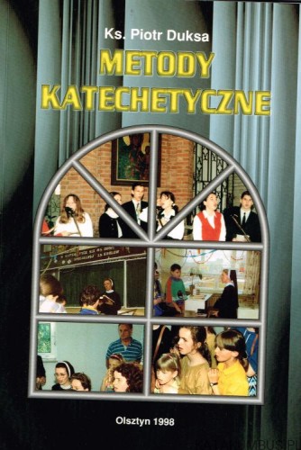Metody katechetyczne. Ks. PIOTR DUKSA