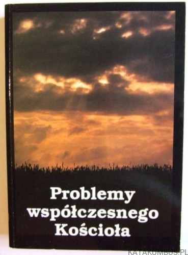 Problemy współczesnego Kościoła. Red. Ks. Marian Rusecki