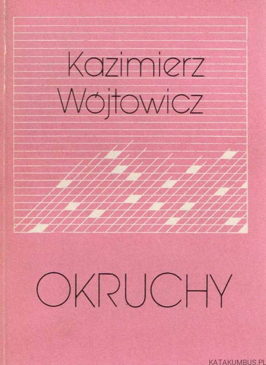Okruchy. KAZIMIERZ WÓJTOWICZ