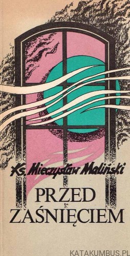 Przed zaśnięciem. ks. MIECZYSŁAW MALIŃSKI