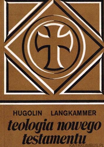 Teologia Nowego Testamentu. HUGOLIN LANGKAMMER