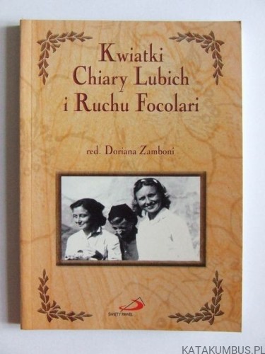 Kwiatki Chiary Lubich i Ruchu Focolari. DORIANA ZAMBONI