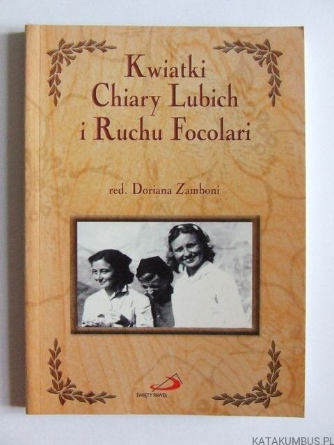Kwiatki Chiary Lubich i Ruchu Focolari. DORIANA ZAMBONI