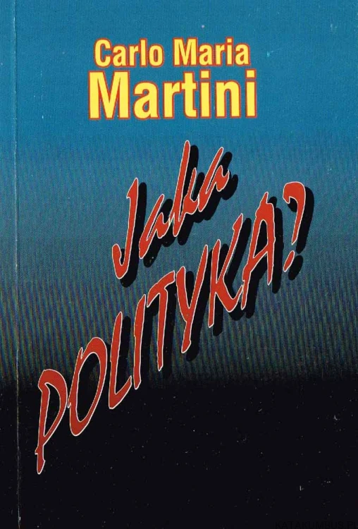 Jaka polityka? CARLO MARIA MARTINI