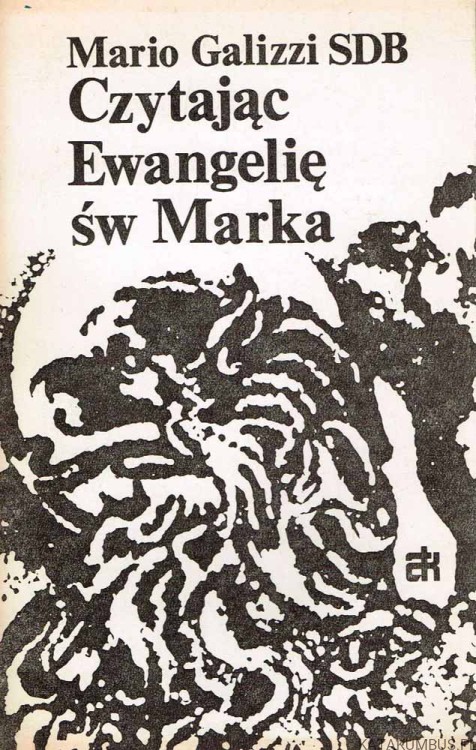 Czytając Ewangelię św. Marka. MARIO GALIZZI SDB