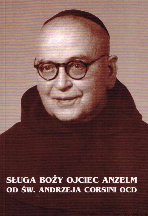 Sługa Boży Ojciec Anzelm od Św. Andrzeja Corsini. O. OTTO FILEK OCD
