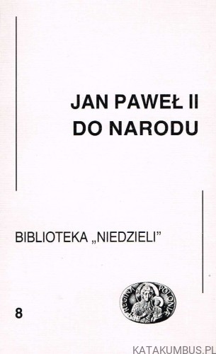 Jan Paweł II do narodu. Opr. LESZEK CICHOCHŁAZIŃSKI, KAROL KLAUZA
