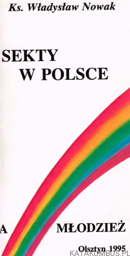 Sekty w Polsce a młodzież. Ks. WŁADYSŁAW NOWAK