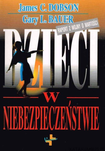 Dzieci w niebezpieczeństwie. James C. Dobson, Gary L. Bauer