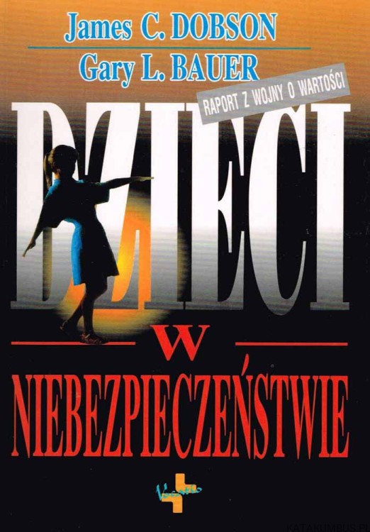 Dzieci w niebezpieczeństwie. James C. Dobson, Gary L. Bauer