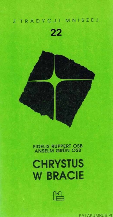 Chrystus w bracie. FIDELIS RUPPERT OSB, ANSELM GRUN OSB