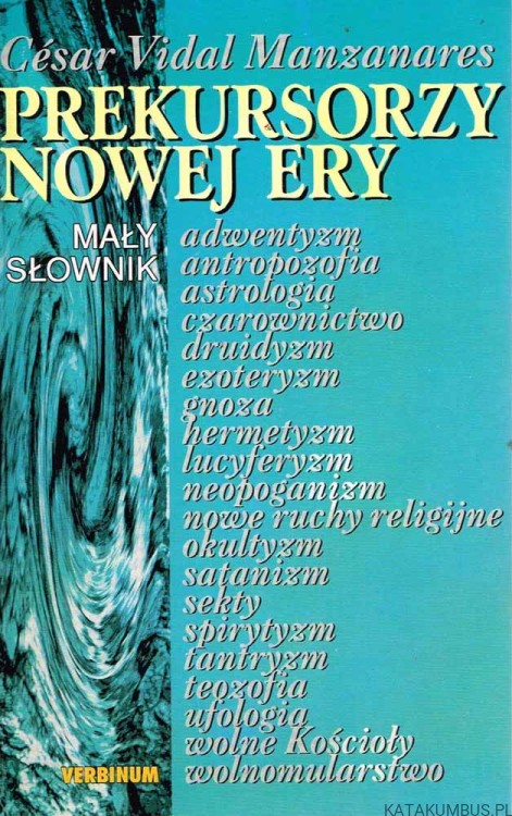 Prekursorzy Nowej Ery. Mały słownik. CESAR VIDAL MANZANARES