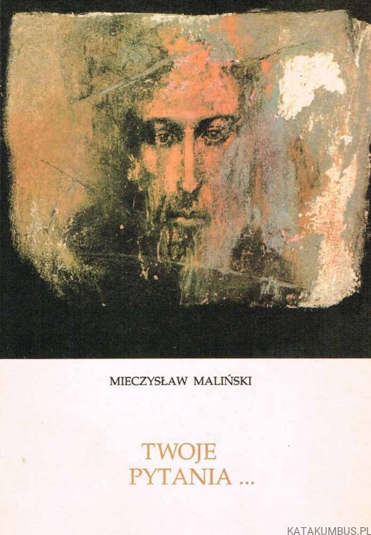 Twoje pytania... MIECZYSŁAW MALIŃSKI