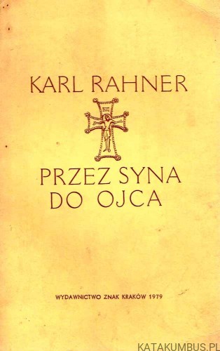 Przez Syna do Ojca. KARL RAHNER