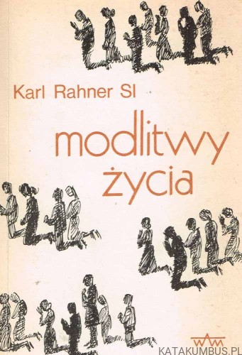 Modlitwy życia. KARL RAHNER SI
