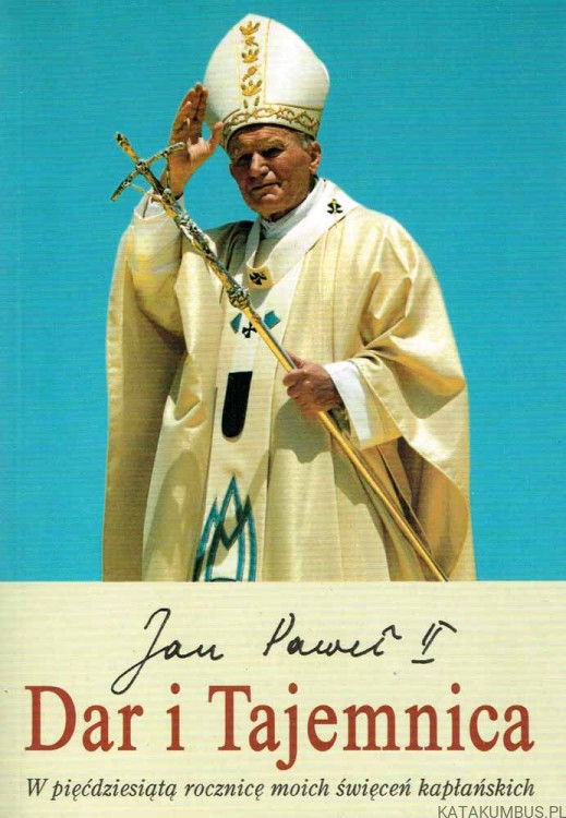 Dar i tajemnica. JAN PAWEŁ II