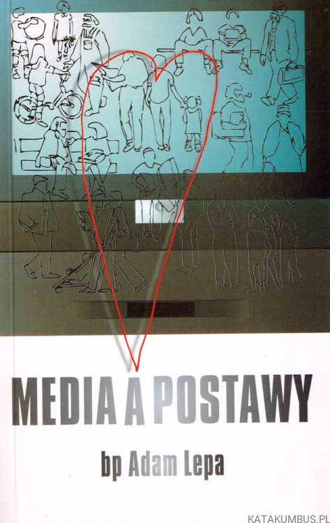 Media a postawy. bp ADAM LEPA