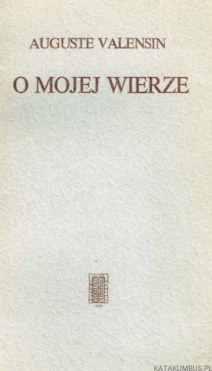 O mojej wierze. Auguste Valensin