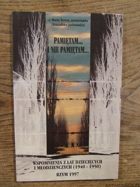 Pamiętam... I nie pamiętam... s. MARIA TERESA (STANISŁAWA JASIONOWICZ)