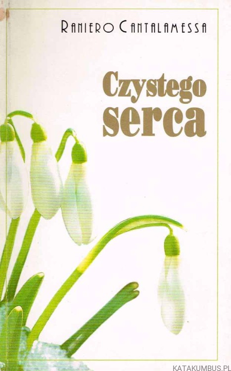 Czystego serca. RANIERO CANTALAMESSA