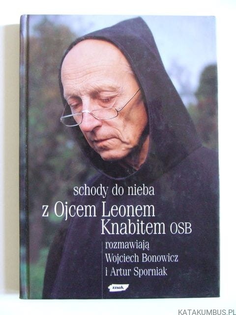 Schody do nieba z Ojcem Leonem Knabitem OSB. PRACA ZBIOROWA