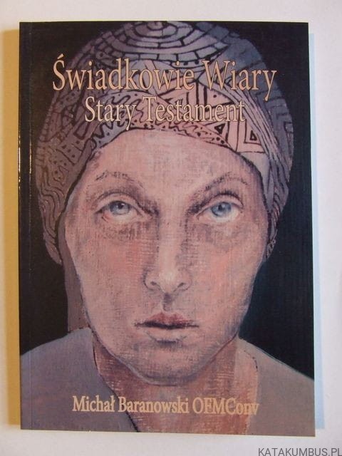 Świadkowie wiary. MICHAŁ BARANOWSKI OFMConv