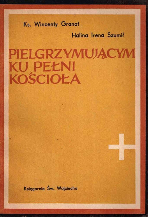 Pielgrzymującym ku pełni Kościoła. Ks. WINCENTY GRANAT