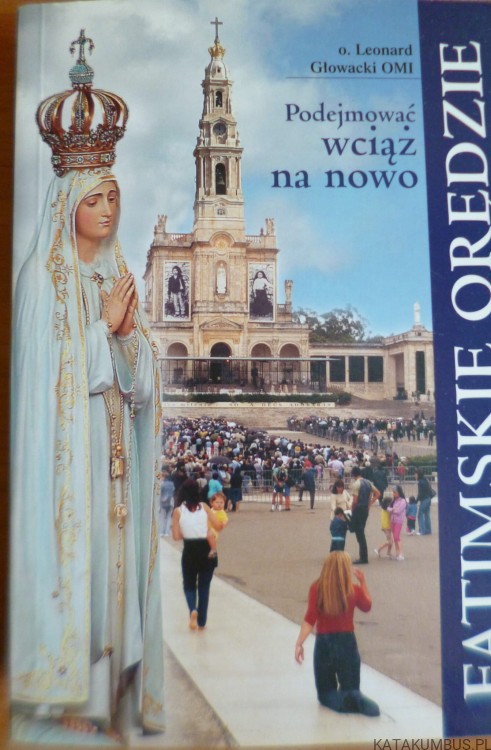 Podejmować wciąż na nowo Fatimskie orędzie. o. LEONARD GŁOWACKI OMI