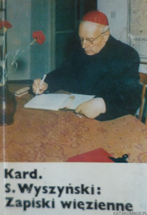 Zapiski więzienne. KARD. S. WYSZYŃSKI