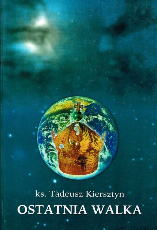 Ostatnia walka / Ks. Tadeusz Kiersztyn