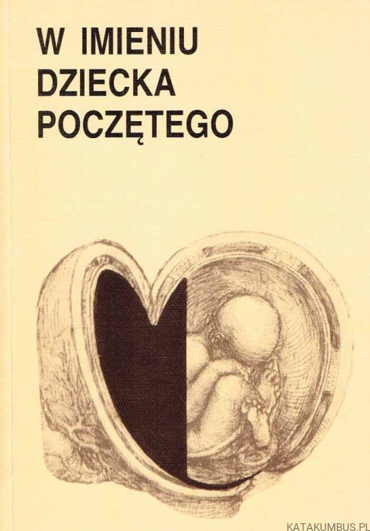 W imieniu dziecka poczętego. PRACA ZBIOROWA