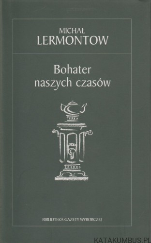 Bohater naszych czasów. M. LERMONTOW