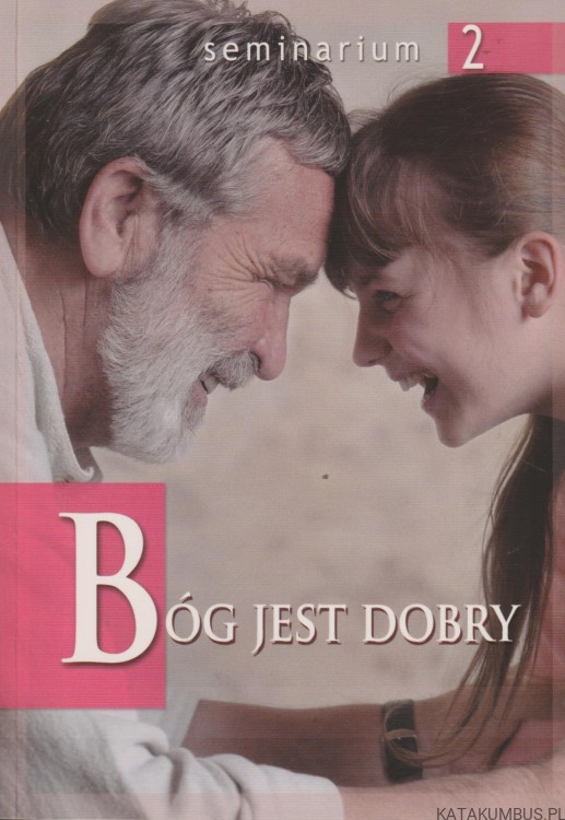 Bóg jest dobry. PRACA ZBIOROWA