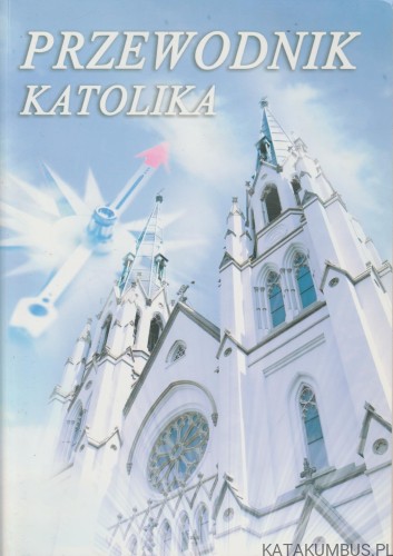 Przewodnik katolika. PRACA ZBIOROWA