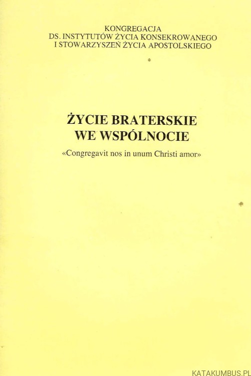 Życie braterskie we wspólnocie. PRACA ZBIOROWA